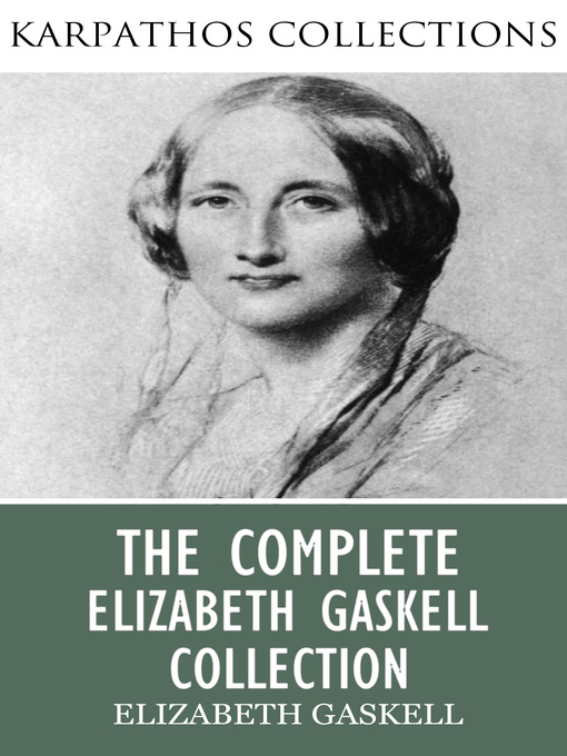Title details for The Complete Elizabeth Gaskell Collection by Elizabeth Gaskell - Available
